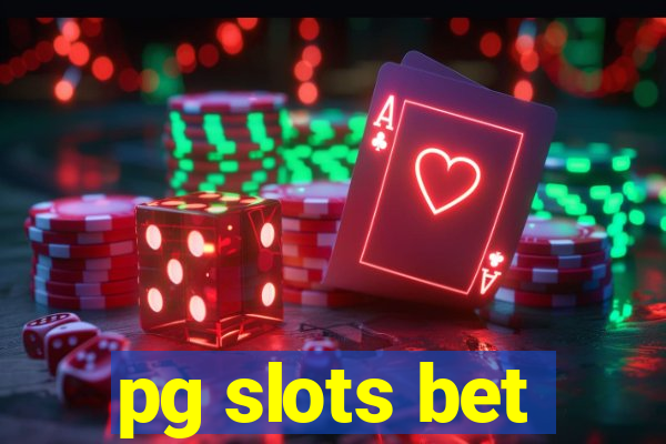 pg slots bet